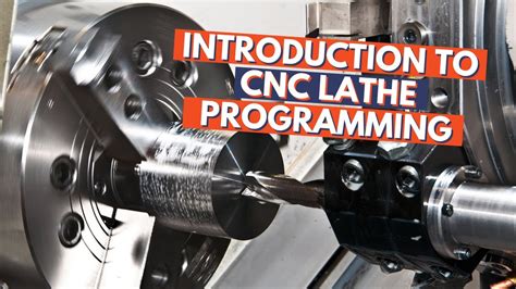 an introduction to cnc machining and programming|cnc lathe programming for beginners.